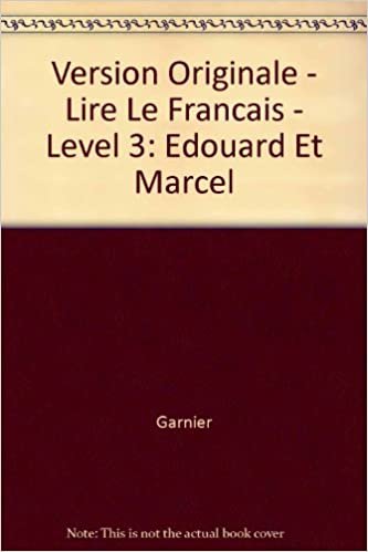 Version Originale - Lire Le Francais - Level 3: Edouard Et Marcel (Lire le Français V.O.)