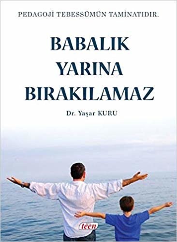 Babalık Yarına Bırakılamaz