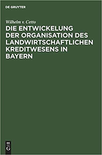 Die Entwickelung der Organisation des landwirtschaftlichen Kreditwesens in Bayern