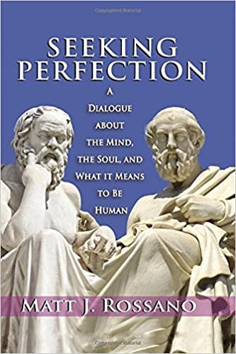 Rossano, M: Seeking Perfection: A Dialogue about the Mind, the Soul, and What It Means to Be Human