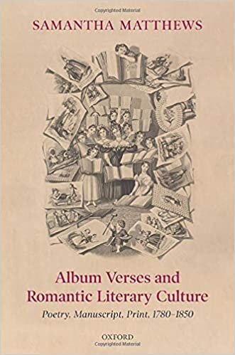 Album Verses and Romantic Literary Culture: Poetry, Manuscript, Print, 1780-1850 indir