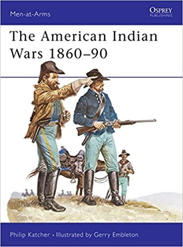 The American Indian Wars 1860-90 (Men-at-Arms, Band 63)
