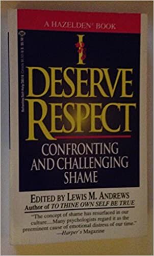 I Deserve Respect: Challenging Shame (A Hazelden Book)