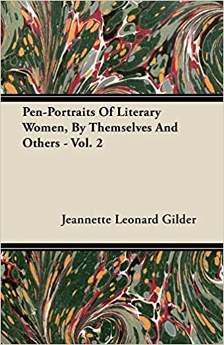 Pen-Portraits of Literary Women, by Themselves and Others - Vol. 2