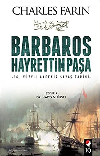 Barbaros Hayrettin Paşa: 16. Yüzyıl Akdeniz Savaş Tarihi