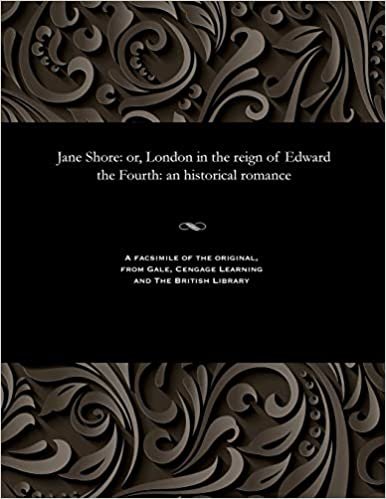 Jane Shore: or, London in the reign of Edward the Fourth: an historical romance indir