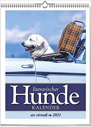 Literarischer Hunde-Kalender 2021: Wochenkalender mit Fotografien und Zitaten - Kalender Hunde 2021 indir