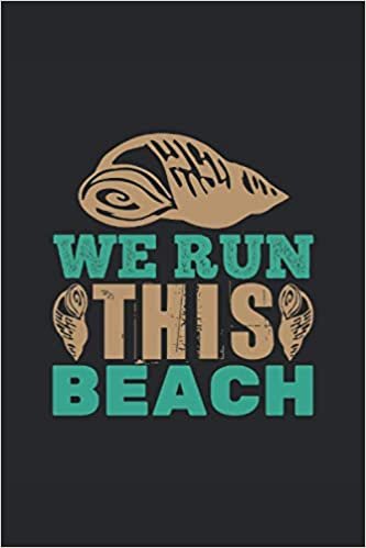We run this beach: Lined Notebook Journal ToDo Exercise Book or Diary (6" x 9" inch) with 120 pages