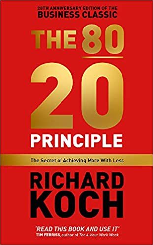 The 80/20 Principle: The Secret of Achieving More with Less: Updated 20th anniversary edition of the productivity and business classic