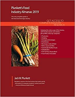Plunkett's Food Industry Almanac 2019: Food Industry Market Research, Statistics, Trends and Leading Companies (Plunkett's Industry Almanacs)