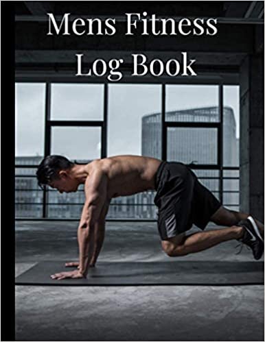 Mens Fitness Log book: Track Your Strength Training, Cardio, Sets, Reps & Set Goals With This 110 Page 8.5x11 inch Log Book indir
