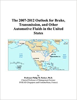 The 2007-2012 Outlook for Brake, Transmission, and Other Automotive Fluids in the United States indir