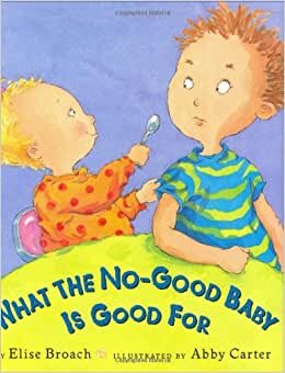 What the No-Good Baby Is Good for