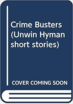 Crime Busters (Unwin Hyman short stories)