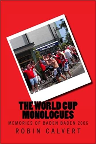 The World Cup Monologues: Memories of Baden Baden 2006