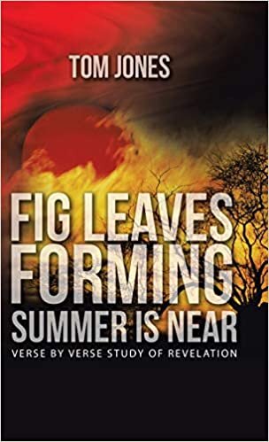 Fig Leaves Forming Summer Is Near: verse by verse study of Revelation