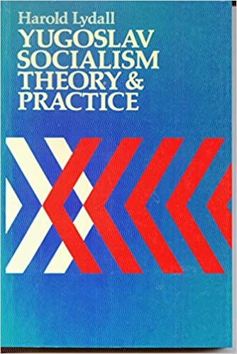 Yugoslav Socialism: Theory and Practice