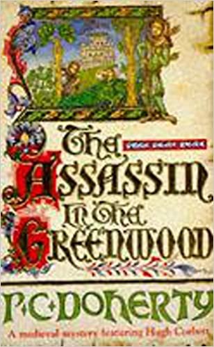 The Assassin in the Greenwood (Hugh Corbett Mysteries, Book 7): A medieval mystery of intrigue, murder and treachery (A Medieval Mystery Featuring Hugh Corbett)