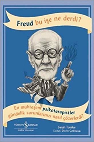 indir   Freud Bu İşe Ne Derdi?: En muhteşem psikoterapistler gündelik sorunlarınızı nasıl çözerdi? tamamen