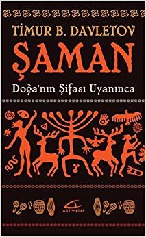 Şaman: Doğa’nın Şifası Uyanınca