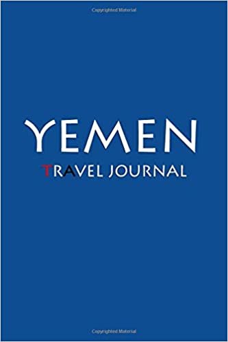 Travel Journal Yemen: Notebook Journal Diary, Travel Log Book, 100 Blank Lined Pages, Perfect For Trip, High Quality Planner