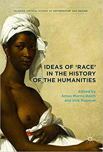 Ideas of 'Race' in the History of the Humanities (Palgrave Critical Studies of Antisemitism and Racism)
