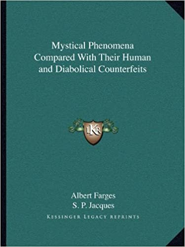 Mystical Phenomena Compared with Their Human and Diabolical Counterfeits