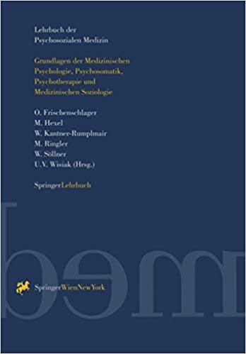 Lehrbuch der Psychosozialen Medizin: Grundlagen der Medizinischen Psychologie, Psychosomatik, Psychotherapie und Medizinischen Soziologie