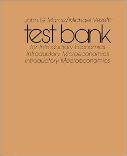 Test Bank for Introductory Economics and Introductory Macroeconomics and Introductory Microeconomics