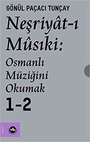 Neşriyat-ı Musıki: Osmanlı Müziğini Okumak Seti - 2 Cilt Takım