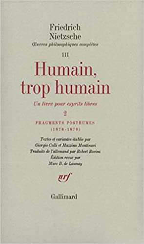 HUMAIN, TROP HUMAIN / FRAGMENTS POSTHUMES (1878-1879): UN LIVRE POUR ESPRITS LIBRES (OEUVR.PHILO.COMPL.NIETZSCHE(BROCHE))