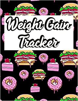 Weight Gain Tracker: weight gain daily activity tracker, meal planner for weight gain management