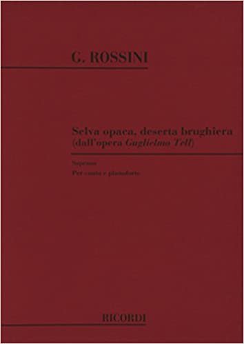 Guglielmo Tell: Selva Opaca Deserta Brughiera