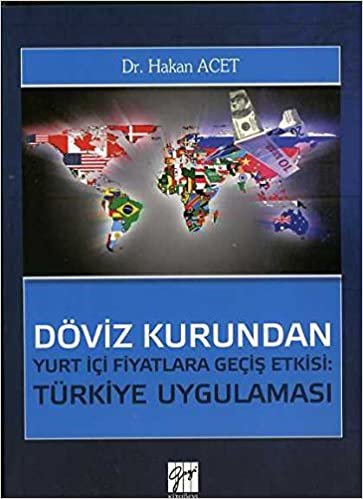 Döviz Kurundan Yurt İçi Fiyatlara Geçiş Etkisi: Türkiye Uygulaması indir