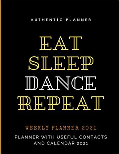 Eat Sleep Dance Repeat planner 2021: Weekly & Monthly Academic Planner 2021, January 2021 to December 2021, Calendar Schedule, 12-Month Planner & ... Dogs for women Men Christmas perfect gift indir