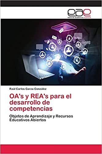 OA's y REA's para el desarrollo de competencias: Objetos de Aprendizaje y Recursos Educativos Abiertos