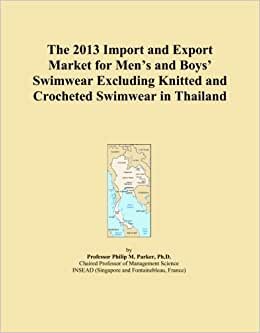 The 2013 Import and Export Market for Men's and Boys' Swimwear Excluding Knitted and Crocheted Swimwear in Thailand