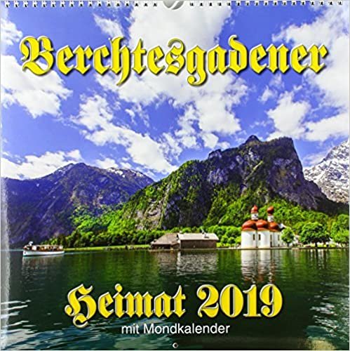 Berchtesgadener Heimatkalender 2019: Mit Mondphasen, Tierkreiszeichen und großen Notizfeldern indir