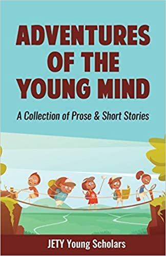 Adventures of the Young Mind: A Collection of Prose & Short Stories