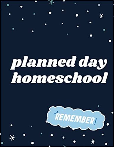 Planned Day Homeschool Planner, Weekly & Monthly Lesson Planner and Record Book: Homeschool Planner 2021-2022 / Academic Year Monthly and Weekly Class Organizer