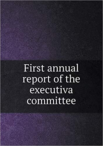 First Annual Report of the Executiva Committee indir