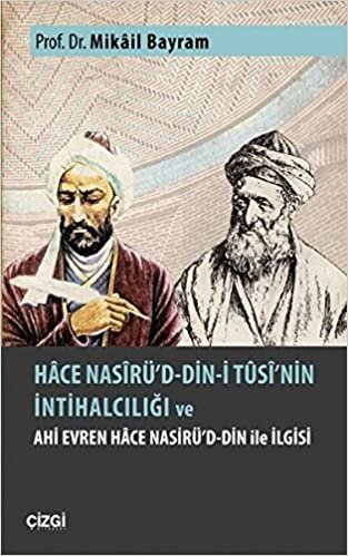 Hace Nasirüddini Tüsinin İntihalcılığı ve Ahi Evren Hace Nasirüddin ile İlgisi