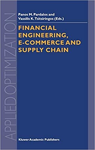 Financial Engineering, E-commerce and Supply Chain (Applied Optimization (70), Band 70)