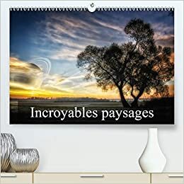 Incroyables paysages (Premium, hochwertiger DIN A2 Wandkalender 2021, Kunstdruck in Hochglanz): Paysages imaginaires (Calendrier mensuel, 14 Pages ) (CALVENDO Art)