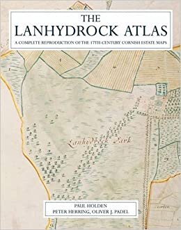 The Lanhydrock Land Atlas: A Complete Reproduction of the 17th Century Cornish Estate Maps indir