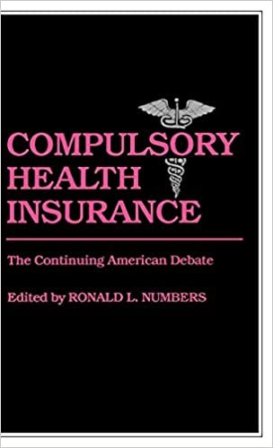 Compulsory Health Insurance: The Continuing American Debate (Contributions in Medical Studies)