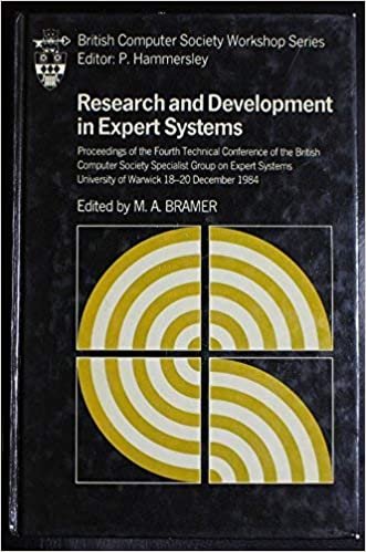 Research Development in Expert Systems: Proceedings of the Fourth Technical Conference of the British Computer Society Specialist Group on Expert ... (British Computer Society Workshop Series): 4th