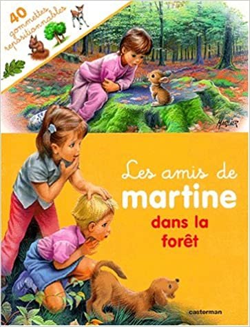 Les Amis De Martine (Avec 40 Gommettes Repositionnables): Les Amis De Martine Dans LA Foret (DERIVES) indir