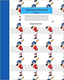 Wide Ruled Notebook Baseball Composition Book: Sports Fans Novelty Gifts for Adults and Kids. 8" x 10" 120 Pages. Volume 10