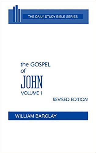The Gospel of John: Volume 1 (Chapters 1 to 7) (The Daily Study Bible Series. -- Rev. Ed)
